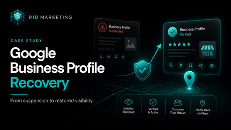 Google Business Profile Suspension Recovery Case Study | RID Marketing