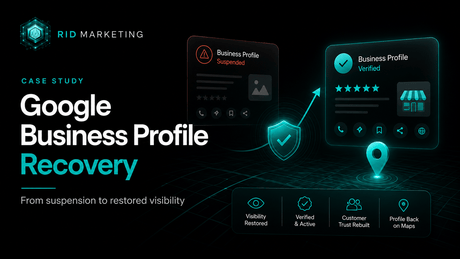 Google Business Profile Suspension Recovery Case Study | RID Marketing - R.I.D.
